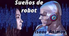Sueños de robot - Isaac Asimov