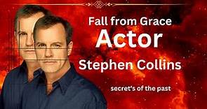 the actor Stephen Collins, secrets behind closed doors. the shocking life. Actor in a tv series