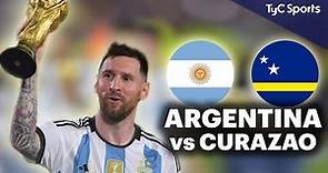 ARGENTINA vs CURAZAO 🔴 EN VIVO POR TyC SPORTS ⚽ FIESTA DE CAMPEONES DEL MUNDO EN SANTIAGO DEL ESTERO