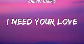 Calvin Harris - I Need Your Love (Lyrics)