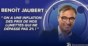 Benoît Jaubert (Optic 2000) : "On a une inflation des prix de nos lunettes qui ne dépasse pas 2% !"