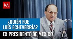Quién fue Luis Echeverría y qué hizo el ex presidente de México