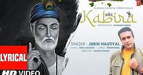 Jubin Nautiyal : Kabira Lyrical Video | (कबीर दोहे) | Raaj Aashoo | Lovesh Nagar | Bhushan Kumar