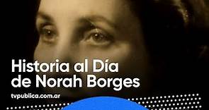 #HistoriaAlDía​ | 4 de marzo: Nacimiento de Norah Borges