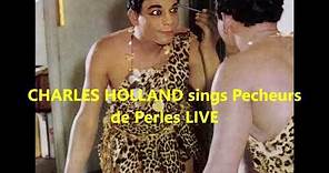 CHARLES HOLLAND sings "Je crois entendre" from Pecheurs de Perles LIVE