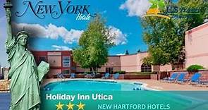 Holiday Inn Utica - New Hartford Hotels, New York