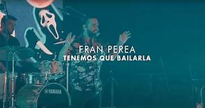 Fran Perea - Tenemos que bailarla (Videoclip oficial)