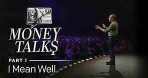Money Talks, Part 1: I Mean Well // Andy Stanley