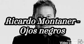 Ricardo Montaner - Ojos negros (Letra) Romántica | Nostálgica