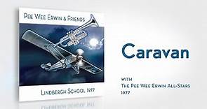 Caravan • Bobby Rosengarden • Pee Wee Erwin & Friends