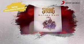 Spring – Kerana Budi Ku Jatuh Hati (Official Lyric Video)