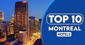 10 Best Hotels In Montreal | Best Places To Stay In Montreal | 2023
