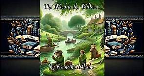 The Wind in the Willows by Kenneth Grahame - Audiobook Full Length | A Classic Tale of Adventure