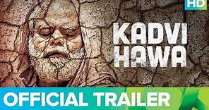 Kadvi Hawa | Official Trailer | Nila Madhab Panda | Ranvir Shorey | Sanjai Mishra