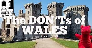 Visit Wales - The DON'Ts of Visiting Wales