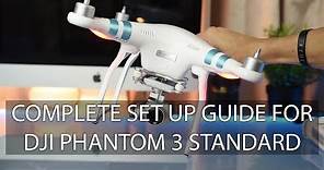 DJI Phantom 3 standard step by step set up & flight guide