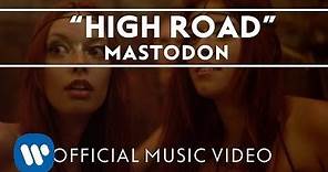 Mastodon - High Road [Official Music Video]