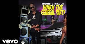 Bounty Killer - When The General Party (Official Audio)