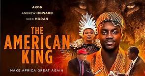 The American King - Make Africa Great Again!