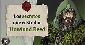 Los secretos que custodia Howland Reed