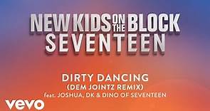 Dirty Dancing (feat. Joshua, DK & Dino of SEVENTEEN) - Dem Jointz Remix (Official Audio)