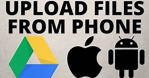 How to Upload Files to Google Drive From Phone - Android & iPhone