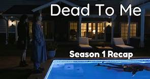 Dead To Me | Season 1: Recap