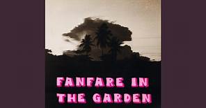 Fanfare In The Garden (2023 Remaster)