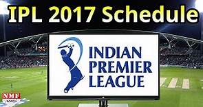 देखिए, BCCI ने Launch किया IPL 2017 का Schedule
