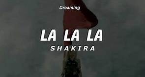 La La La - Shakira [letra + video oficial]