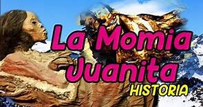 La historia de Juanita, la momia Inca | La Dama de Ampato | La niña de los hielos