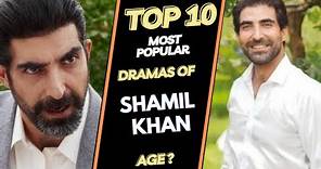 Top 10 Dramas of Shamil Khan | Shamil Khan | Best Pakistani Dramas