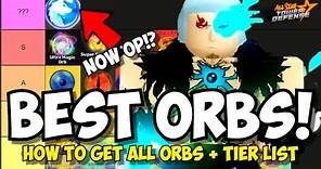 New BEST Orb? ASTD Orb Tier List + HOW TO GET ALL ORBS! | All Star tower Defense