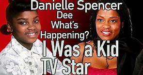 Danielle Spencer I was a Kid Star - Dee What's Happening