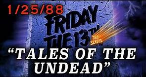 Friday The 13th: The Series - "Tales of the Undead" (1988) First Season Episode