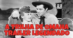 A TRILHA DE OMAHA (THE OMAHA TRAIL) 1942 - TRAILER DE CINEMA LEGENDADO