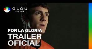 Por La Gloria – Tráiler Oficial | Glou Cinema