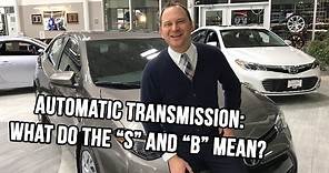 Automatic Transmission: What do the "S" and "B" mean? - McPhillips Toyota Car Guide