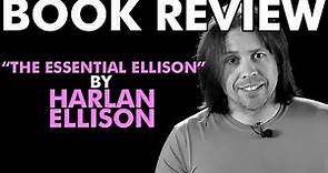 BOOK REVIEW: "The Essential Ellison" by Harlan Ellison