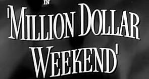 Million Dollar Weekend (1948) Film noir