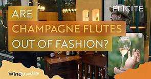 Are Champagne Flutes Out Of Fashion?