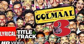 Lyrical : Golmaal 3 Title Song | Ajay Devgn, Kareena Kapoor
