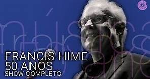 Francis Hime - "50 anos de música" | Show Completo