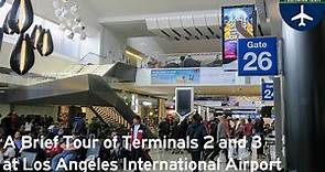 A Brief Tour of Terminals 2 and 3 at Los Angeles International Airport