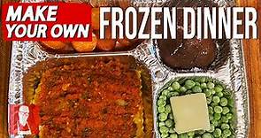 How to Make a Frozen Dinner | Make your own TV Dinner