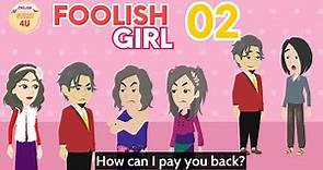 Foolish Girl Episode 2 - Animated Story Rich and Poor - English Story 4U