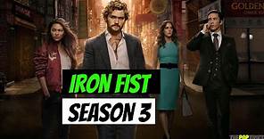 Is Iron Fist Season 3 Release Date Confirmed? Everything about Iron Fist Upcoming Season