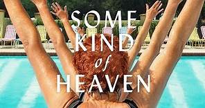 Some Kind of Heaven - Official Trailer