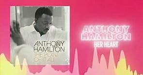 Anthony Hamilton - Her Heart (Official Audio) ❤ Love Songs