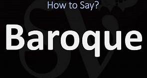 How to Pronounce Baroque? (CORRECTLY)